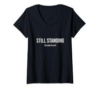 Women's Still Standing Somehow Funny Sarcastic Humor Quote V-Neck T-Shirt