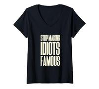 Womens Stop Making Idiots Famous, Sarcastic pop Culture Satire V-Neck T-Shirt