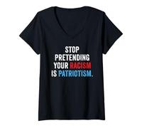 Womens Stop Pretending Your Racism is Patriotism Anti Trump V-Neck T-Shirt