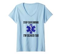 Women's Stop Screaming Im Scared Too Sarcastic Funny EMT Paramedic V-Neck T-Shirt