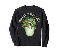 Womens Strawberry Plant Lover Sweetness Is In My Roots Sweatshirt