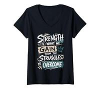 Women's Strength is What We Gain from The Struggles We Overcome V-Neck T-Shirt
