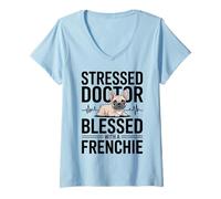 Women's Stressed Doctor Blessed with A Frenchie Dog V-Neck T-Shirt