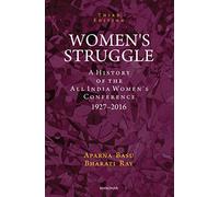 Women's Struggle: A History of the All India Women's Conference 1927-2016 (Third Edition)