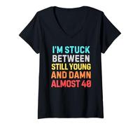 Womens Stuck Between Still Young & Almost 40 - Funny Midlife Humor V-Neck T-Shirt