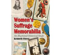 Women's Suffrage Memorabilia: An Illustrated Historical Study
