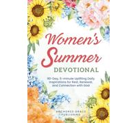 Women's Summer Devotional: 90-Day, 5-minute Uplifting Daily Inspirations for Rest, Renewal, and Connection with God