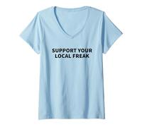 Womens Support Your Local Freak - Retro Quirky Weirdo V-Neck T-Shirt