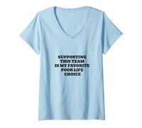 Women's Supporting This Team is My Favorite Poor Life Choice V-Neck T-Shirt