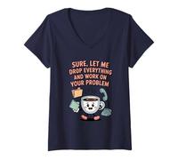 Women's Sure Let Me Drop Everything V-Neck T-Shirt