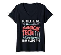 Womens Surgical Technician Be Nice to Me I'm A V-Neck T-Shirt