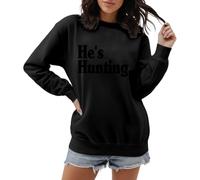 Women's Sweatshirt 'He's Hunting' for Hunter Women - Jumper with Statement Saying for the Hunting Season | Casual Long Sleeve Shirt for Hunters' Partners, Style_p02 Black, M