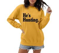 Women's Sweatshirt 'He's Hunting' for Hunter Women - Jumper with Statement Saying for the Hunting Season | Casual Long Sleeve Shirt for Hunters' Partners, Style_p10 Yellow, XXL