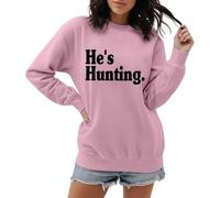 Women's Sweatshirt 'He's Hunting' for Hunter Women - Jumper with Statement Saying for the Hunting Season | Casual Long Sleeve Shirt for Hunters' Partners, Style_p05 Hot Pink, XL