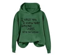 Womens Sweatshirt I Want You To Know That Someone Funny Sarcastic Saying Graphic Shirt Friends Pullover Hoodie Hoodies for Women Pullover Casual Hooded Top Green