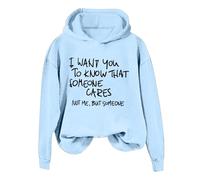 Womens Sweatshirt I Want You To Know That Someone Funny Sarcastic Saying Graphic Shirt Friends Pullover Hoodie Hoodies for Women Pullover Casual Hooded Top Light Blue