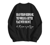 Women'S Sweatshirts Uk,Dear Person Behind World Is A Better Place With You In It Sweatshirt Enough For Men Women