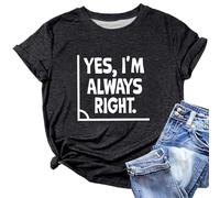 Women's T-Shirt with Humorous Saying Yes, I'm Always Right - Casual Statement Shirt with Ironic Message | Funny Top for Confident Women, style_c01 black, L