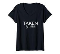Women's Taken by Solitude Introvert Quote Peaceful Alone V-Neck T-Shirt