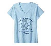 Womens Taking A Sick Day Because I'm Sick of People V-Neck T-Shirt