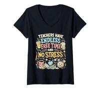Women's Teachers Have Endless Free Time and No Stress Educator Irony V-Neck T-Shirt