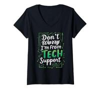 Women's Tech Support Don't Worry I'm from Tech Support V-Neck T-Shirt