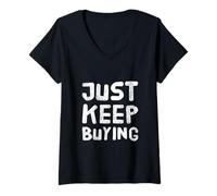 Womens Text Funny Investor Quotes Investing Saying Just Keep Buying V-Neck T-Shirt