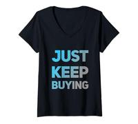 Womens Text Funny Investor Quotes Investing Saying Just Keep Buying V-Neck T-Shirt