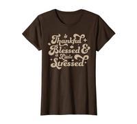 Womens Thankful Blessed and a Little Stressed - Cute Brown Thankful T-Shirt