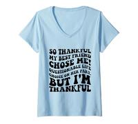 Womens Thankful My Best Friend Chose Me Funny Friendship Quote V-Neck T-Shirt