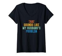 Women's that Sounds Like My Husband's Problem Retro Vintage V-Neck T-Shirt