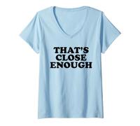 Women's That's Close Enough V-Neck T-Shirt