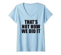 Women's That's Not How We Did It V-Neck T-Shirt