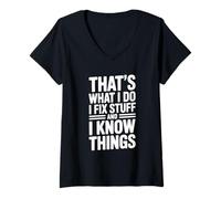 Womens That's What I Do I Fix Stuff and I Know Funny V-Neck T-Shirt