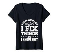 Womens That's What I Do I Fix Things and I Know Shit Funny Saying V-Neck T-Shirt