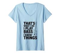 Women's That's What I Do I Play Bass and I Think Things V-Neck T-Shirt