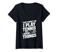 Womens That's What I Do I Play Tennis and I Know Things V-Neck T-Shirt