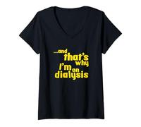 Womens That's Why I'm On Dialysis a Funny Dialysis Patient Shirt V-Neck T-Shirt