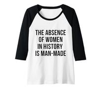 Womens The absence of women in history is man made feminism rights Raglan Baseball Tee