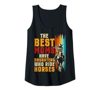 Womens The Best Moms Have Daughters Who Ride Horses Equestrian Tank Top