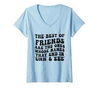 Womens The Best of Friends are The Ones Whose Names That End in Uhh V-Neck T-Shirt