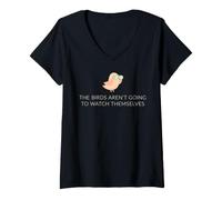 Women's The Birds aren't Going to Watch Themselves Birding Design V-Neck T-Shirt