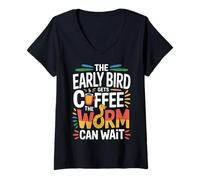 Womens The Early Bird Gets Coffee The Worm Can Wait - V-Neck T-Shirt