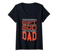Women's The Greatest Gift I Ever Had Came from God I Call Him Dad V-Neck T-Shirt