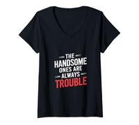 Womens The Handsome Ones Are Always Trouble Attractive - V-Neck T-Shirt