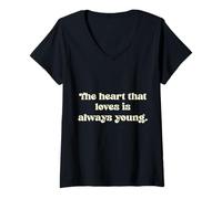 Women's The Heart that Loves is Always Young. V-Neck T-Shirt
