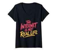 Womens The Internet is Not Real Life Online Sarcasm Digital - V-Neck T-Shirt