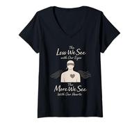 Women's The Less We See with Our Eyes Blindness Vision Loss Quote V-Neck T-Shirt