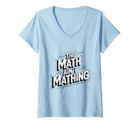 Womens The Math Ain't Mathing Logical Fail Joke Modern Slang Humor V-Neck T-Shirt