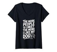 Womens The More People I Meet The More I Like My Dog Quote V-Neck T-Shirt